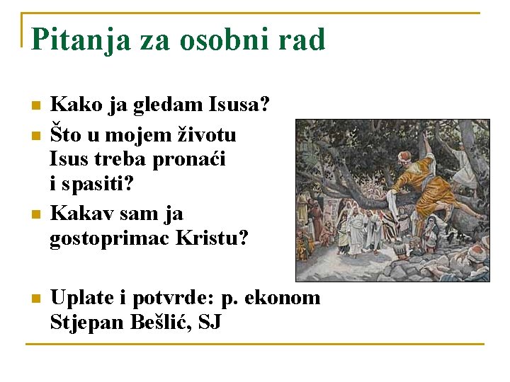 Pitanja za osobni rad n n Kako ja gledam Isusa? Što u mojem životu