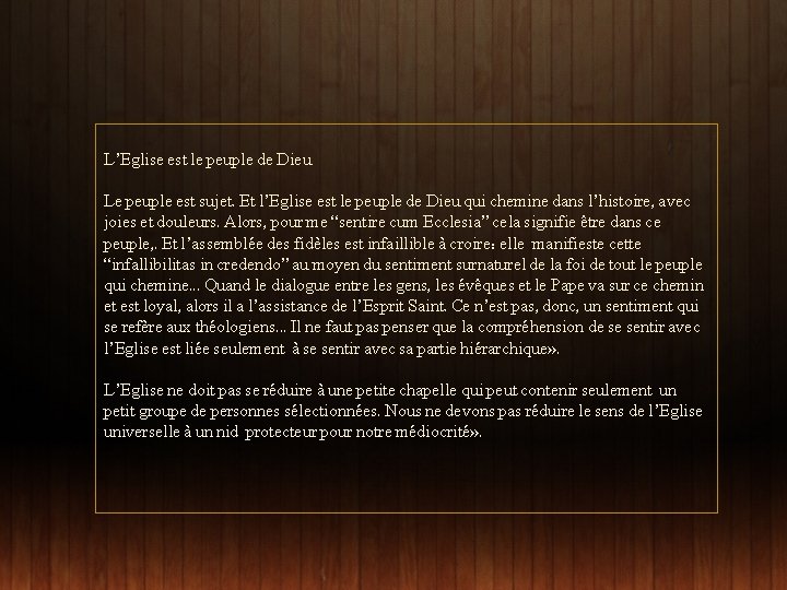L’Eglise est le peuple de Dieu Le peuple est sujet. Et l’Eglise est le