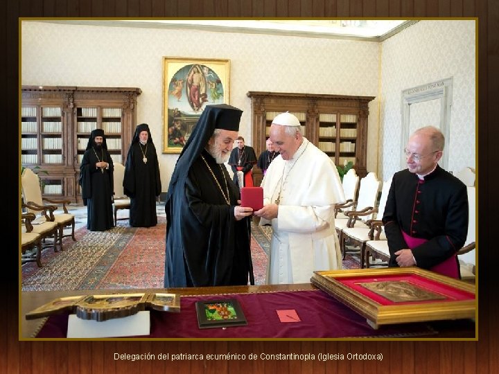 Delegación del patriarca ecuménico de Constantinopla (Iglesia Ortodoxa) 