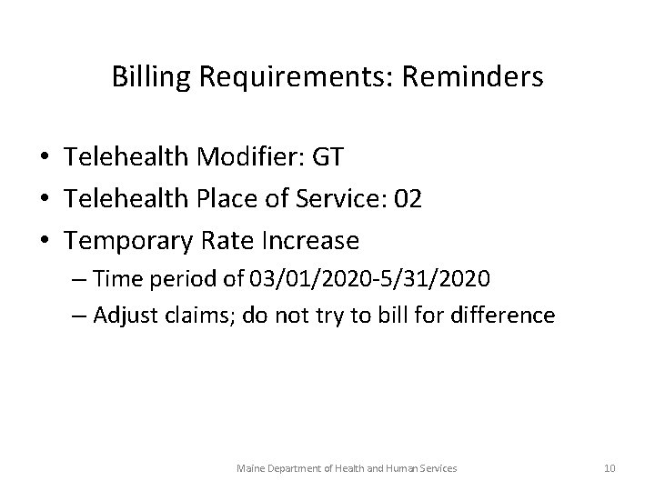 Billing Requirements: Reminders • Telehealth Modifier: GT • Telehealth Place of Service: 02 •