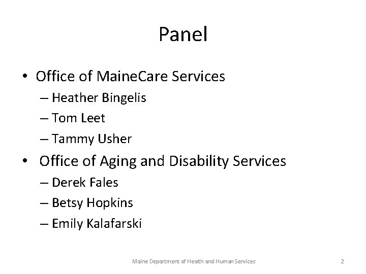 Panel • Office of Maine. Care Services – Heather Bingelis – Tom Leet –