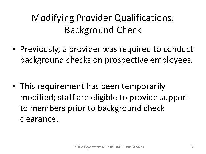 Modifying Provider Qualifications: Background Check • Previously, a provider was required to conduct background