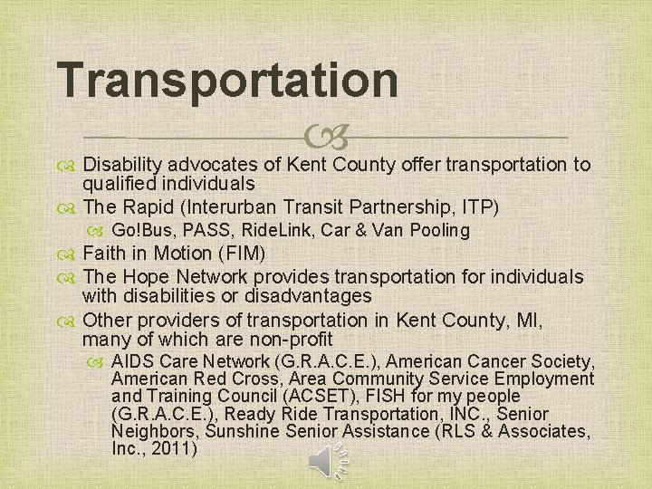 Transportation Disability advocates of Kent County offer transportation to qualified individuals The Rapid (Interurban