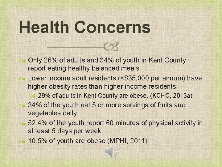 Health Concerns Only 26% of adults and 34% of youth in Kent County report