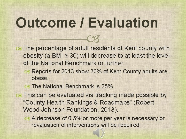 Outcome / Evaluation The percentage of adult residents of Kent county with obesity (a