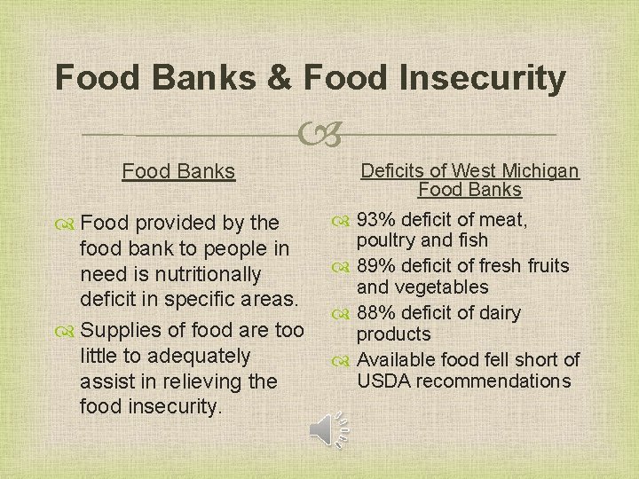 Food Banks & Food Insecurity Food Banks Food provided by the food bank to