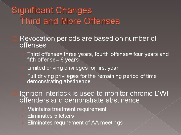 Significant Changes Third and More Offenses � Revocation periods are based on number of Significant Changes Third and More Offenses � Revocation periods are based on number of