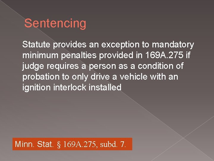 Sentencing Statute provides an exception to mandatory minimum penalties provided in 169 A. 275 Sentencing Statute provides an exception to mandatory minimum penalties provided in 169 A. 275