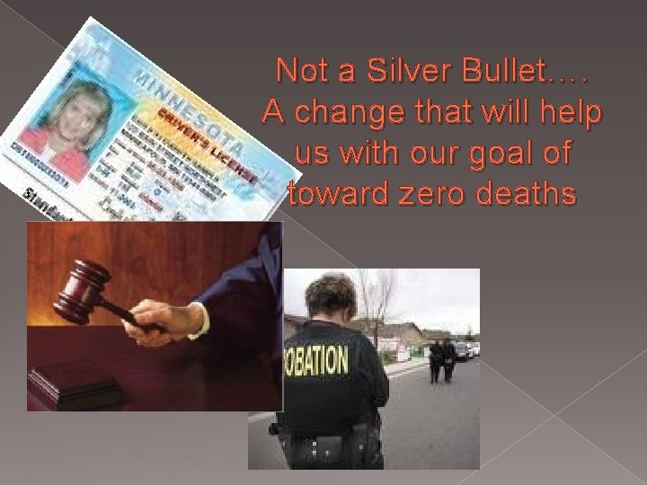 Not a Silver Bullet…. A change that will help us with our goal of Not a Silver Bullet…. A change that will help us with our goal of