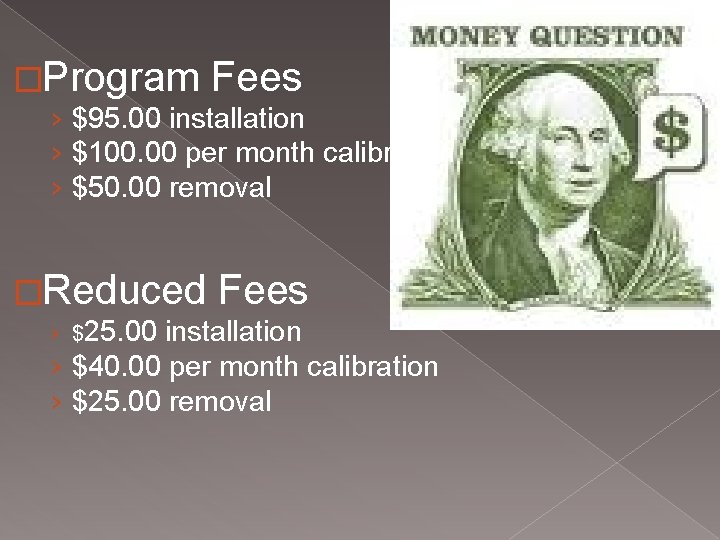 �Program Fees › $95. 00 installation › $100. 00 per month calibration › $50. �Program Fees › $95. 00 installation › $100. 00 per month calibration › $50.