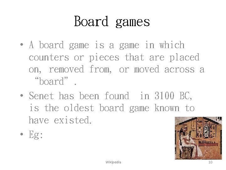 Board games • A board game is a game in which counters or pieces