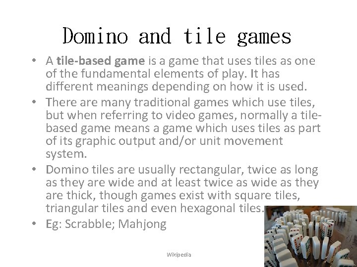 Domino and tile games • A tile-based game is a game that uses tiles