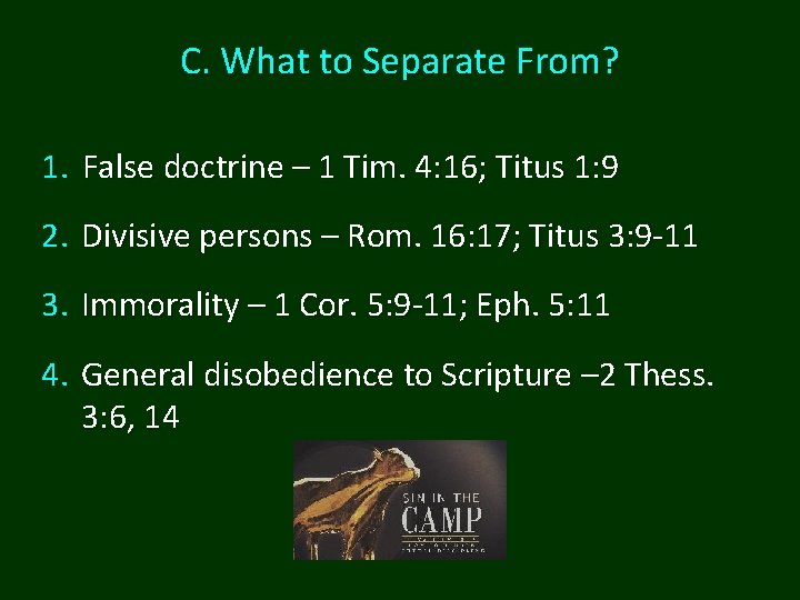 C. What to Separate From? 1. False doctrine – 1 Tim. 4: 16; Titus