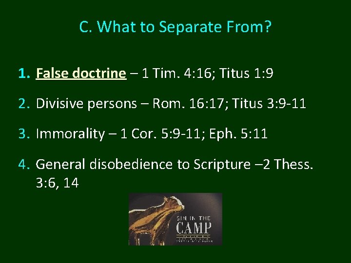 C. What to Separate From? 1. False doctrine – 1 Tim. 4: 16; Titus