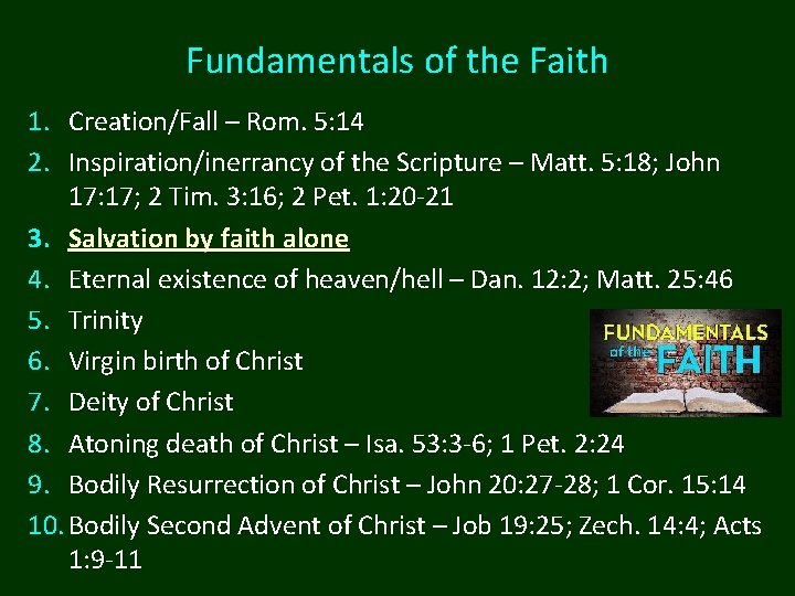 Fundamentals of the Faith 1. Creation/Fall – Rom. 5: 14 2. Inspiration/inerrancy of the