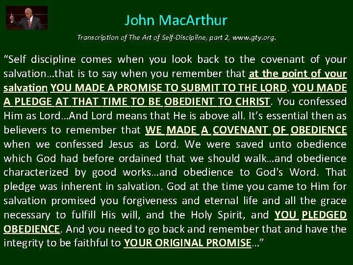 John Mac. Arthur Transcription of The Art of Self-Discipline, part 2, www. gty. org.