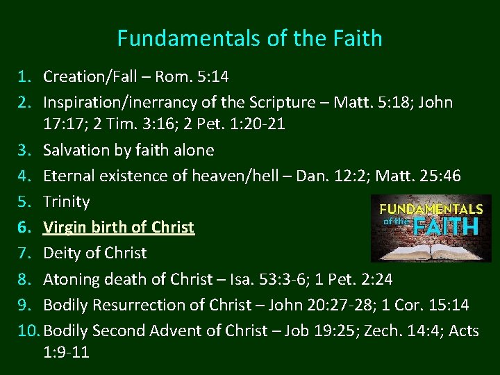 Fundamentals of the Faith 1. Creation/Fall – Rom. 5: 14 2. Inspiration/inerrancy of the