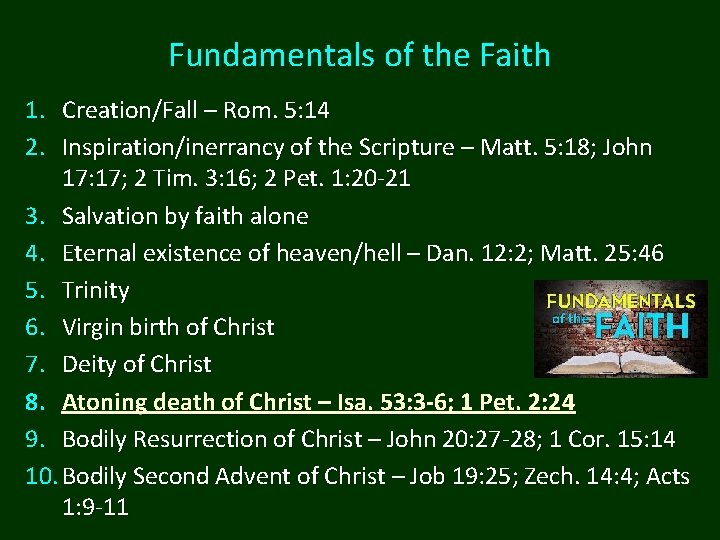 Fundamentals of the Faith 1. Creation/Fall – Rom. 5: 14 2. Inspiration/inerrancy of the