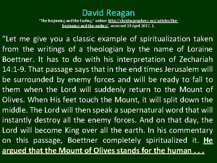 David Reagan “The Beginning and the Ending, ” online: http: //christinprophecy. org/articles/thebeginning-and-the-ending/, accessed 19