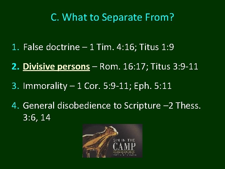 C. What to Separate From? 1. False doctrine – 1 Tim. 4: 16; Titus