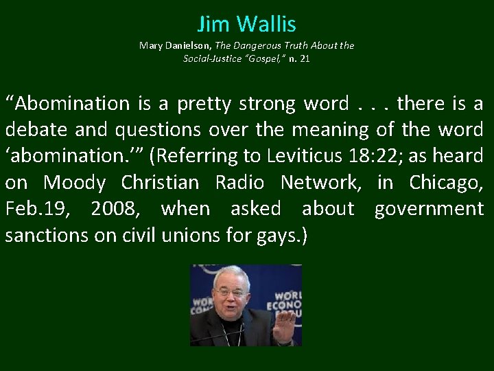 Jim Wallis Mary Danielson, The Dangerous Truth About the Social-Justice “Gospel, ” n. 21