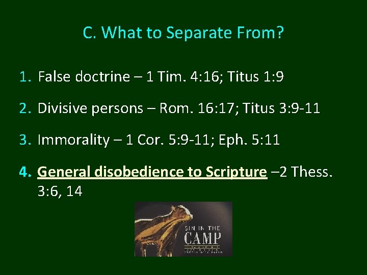 C. What to Separate From? 1. False doctrine – 1 Tim. 4: 16; Titus