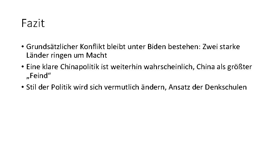 Fazit • Grundsätzlicher Konflikt bleibt unter Biden bestehen: Zwei starke Länder ringen um Macht