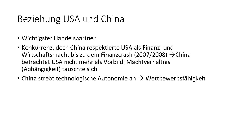 Beziehung USA und China • Wichtigster Handelspartner • Konkurrenz, doch China respektierte USA als