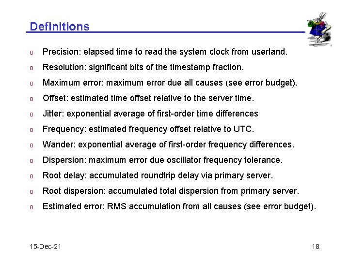 Definitions o Precision: elapsed time to read the system clock from userland. o Resolution: