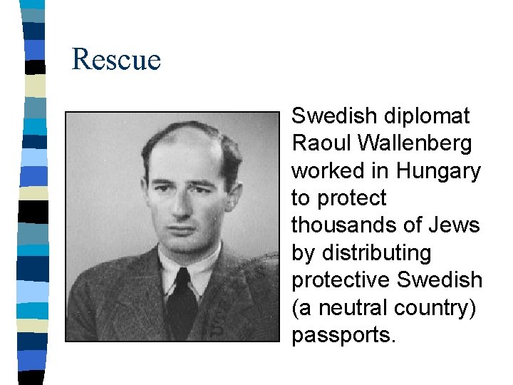 Rescue Swedish diplomat Raoul Wallenberg worked in Hungary to protect thousands of Jews by