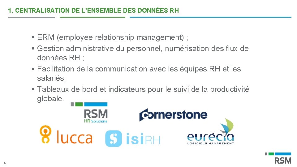 1. CENTRALISATION DE L’ENSEMBLE DES DONNÉES RH § ERM (employee relationship management) ; §