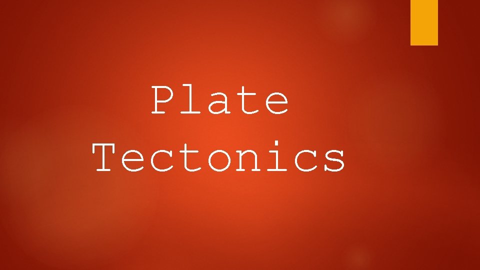 Plate Tectonics 