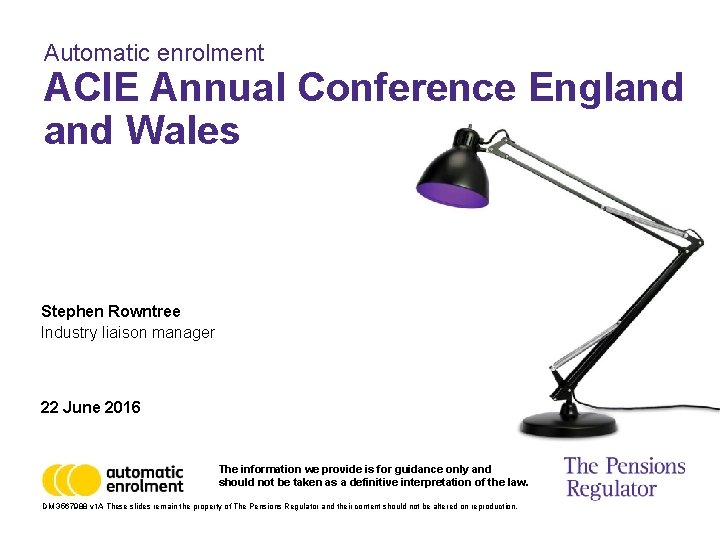 Automatic enrolment ACIE Annual Conference England Wales Stephen Rowntree Industry liaison manager 22 June