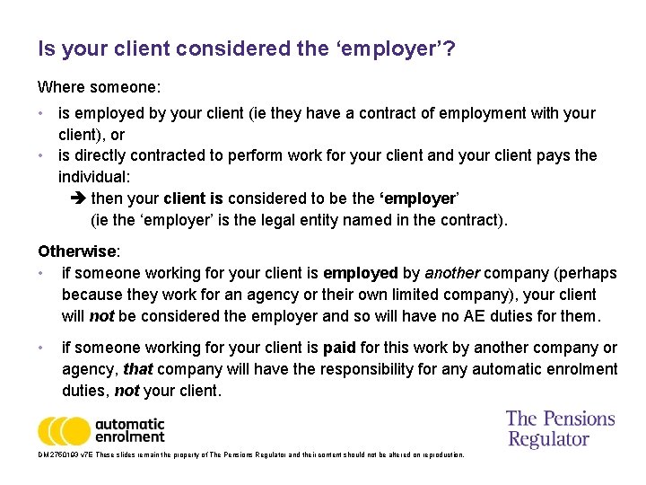Is your client considered the ‘employer’? Where someone: • is employed by your client