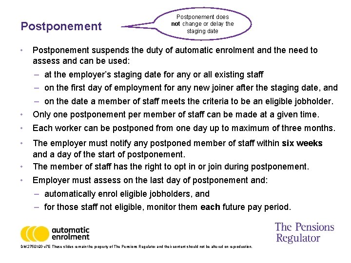 Postponement • • • Postponement does not change or delay the staging date Postponement