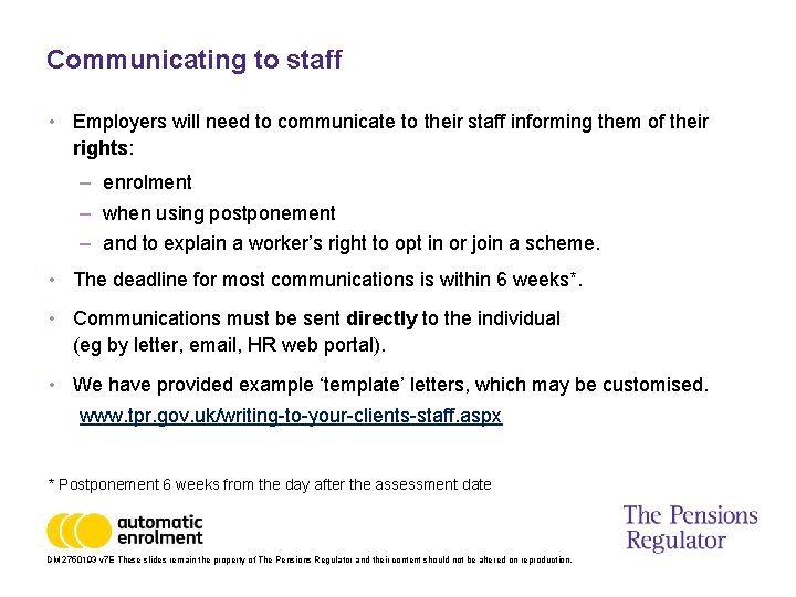 Communicating to staff • Employers will need to communicate to their staff informing them