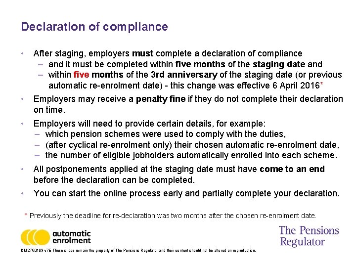 Declaration of compliance • After staging, employers must complete a declaration of compliance –