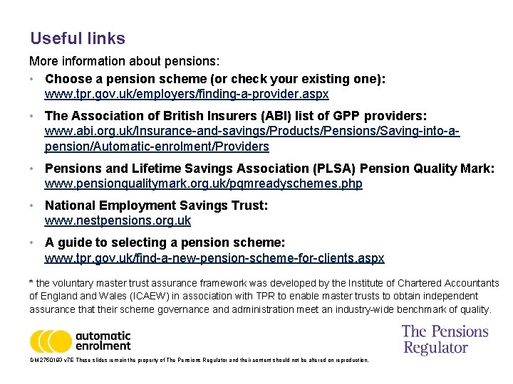 Useful links More information about pensions: • Choose a pension scheme (or check your