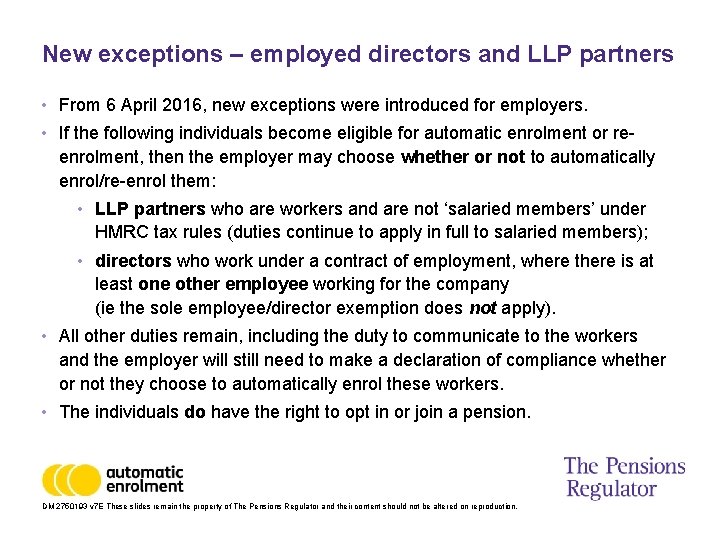 New exceptions – employed directors and LLP partners • From 6 April 2016, new