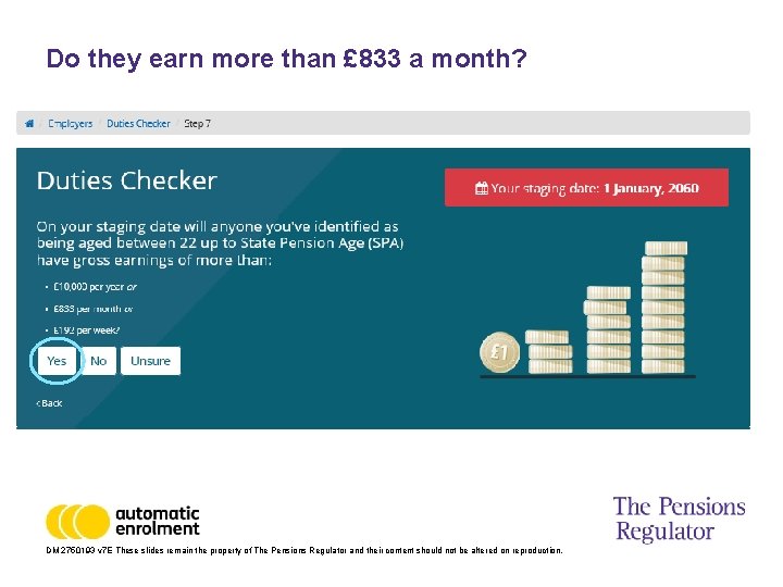 Do they earn more than £ 833 a month? DM 2750193 v 7 E