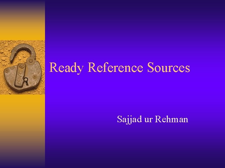 Ready Reference Sources Sajjad ur Rehman 