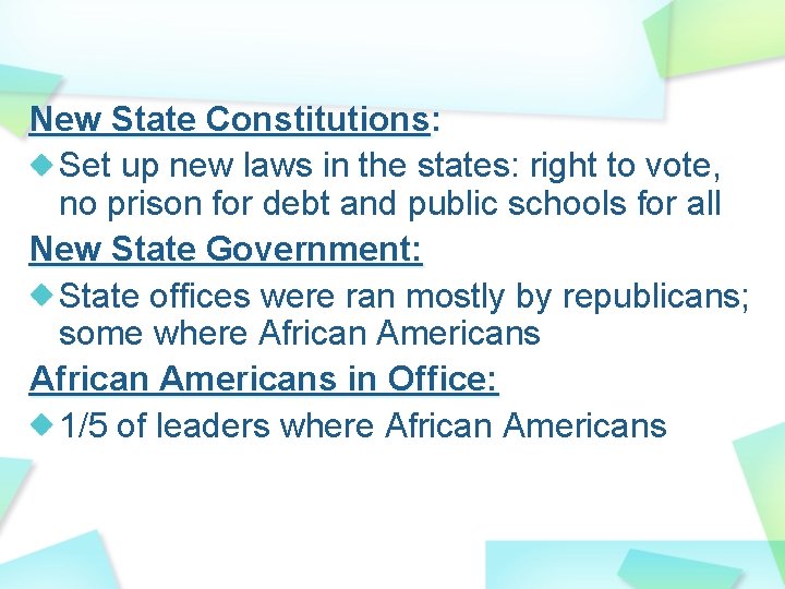 New State Constitutions: Set up new laws in the states: right to vote, no
