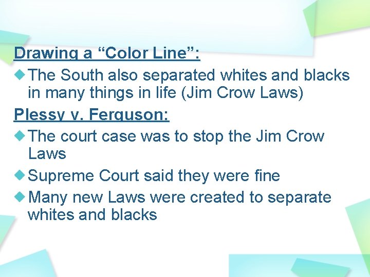 Drawing a “Color Line”: The South also separated whites and blacks in many things