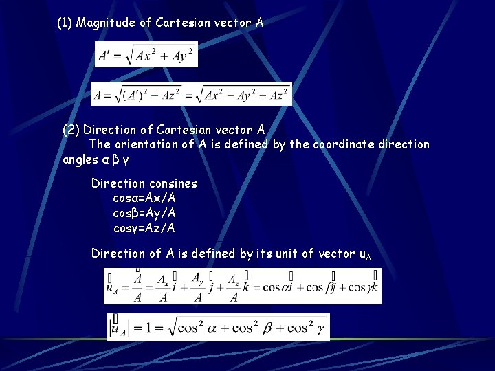 (1) Magnitude of Cartesian vector A (2) Direction of Cartesian vector A The orientation