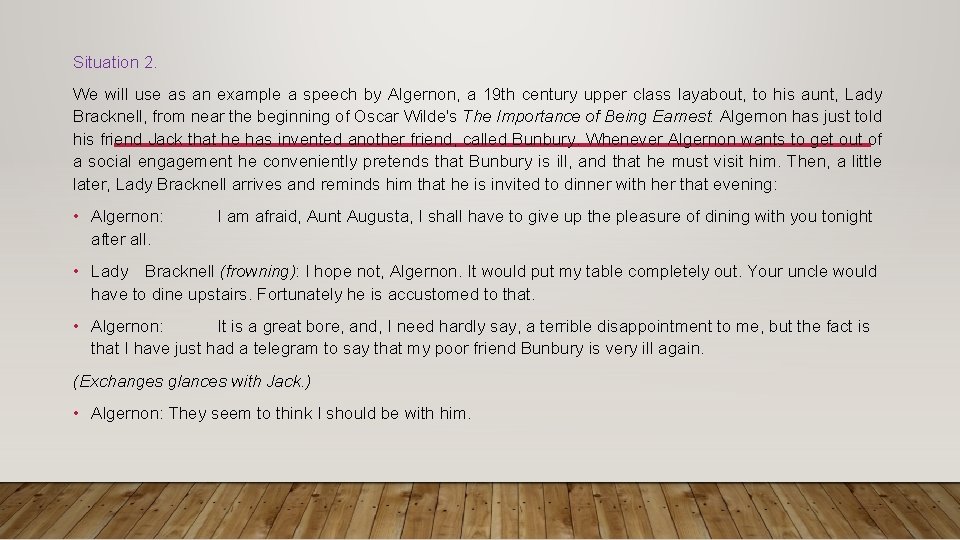 Situation 2. We will use as an example a speech by Algernon, a 19