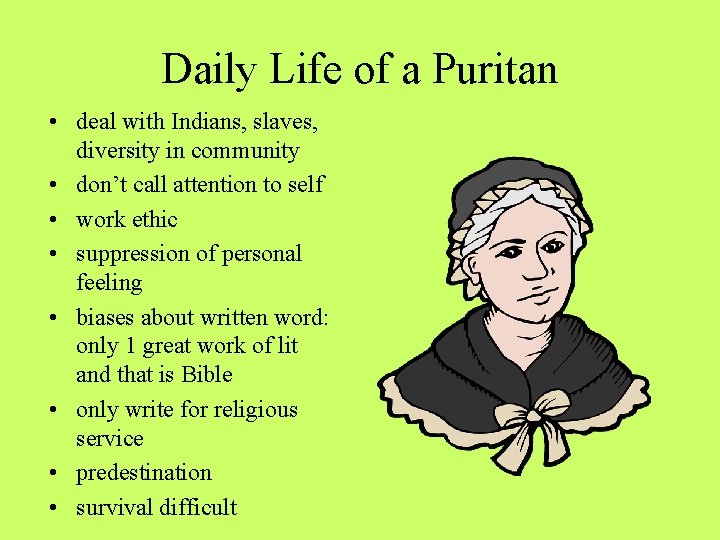 Daily Life of a Puritan • deal with Indians, slaves, diversity in community •