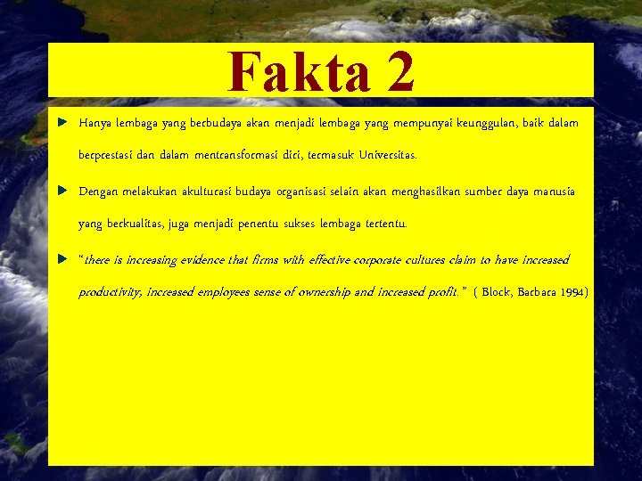 Fakta 2 Hanya lembaga yang berbudaya akan menjadi lembaga yang mempunyai keunggulan, baik dalam