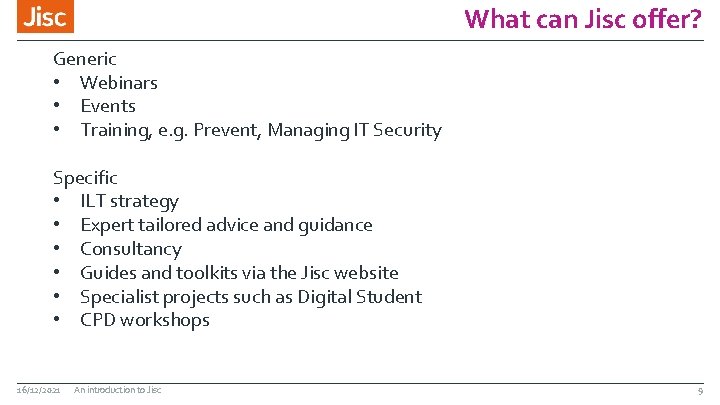 What can Jisc offer? Generic • Webinars • Events • Training, e. g. Prevent, What can Jisc offer? Generic • Webinars • Events • Training, e. g. Prevent,