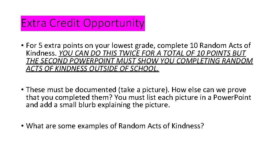 Extra Credit Opportunity • For 5 extra points on your lowest grade, complete 10