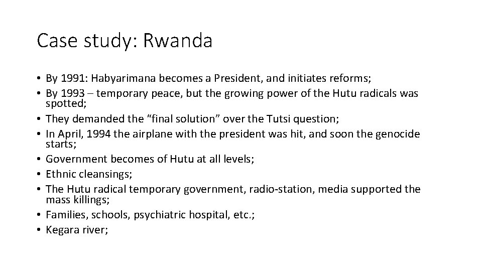 Case study: Rwanda • By 1991: Habyarimana becomes a President, and initiates reforms; •